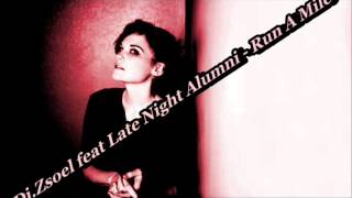 Dj.Zsoel Late Night Alumni - Run A Mile.wmv