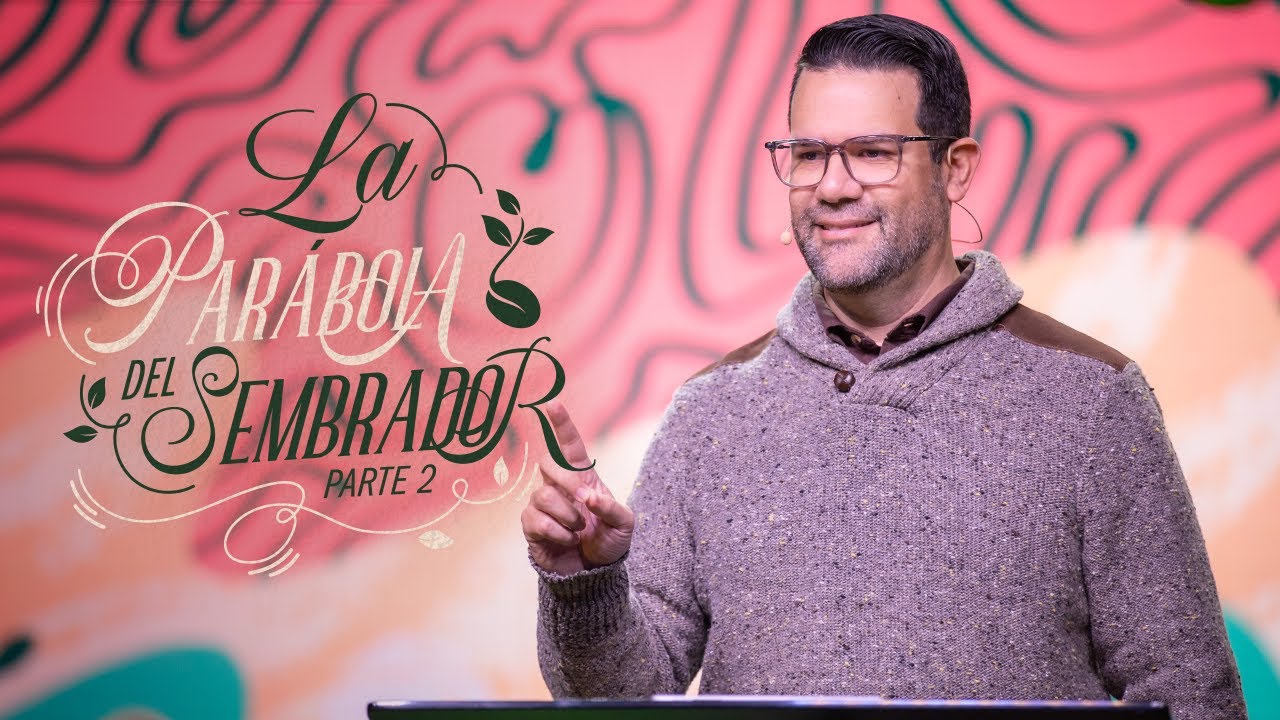 LA PARÁBOLA DEL SEMBRADOR_PARTE 2 - Ps. Sergio Hornung
