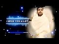 I Miss You A Lot Abbu Ji