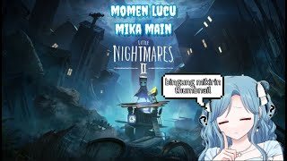Momen lucu mika main Little Nightmares II | Artania Mika [Lunar Angela]