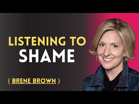 Listening to shame / Brene Brown