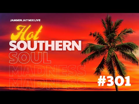 Southern Soul Madness Live Mixtape #301 - Jammin Jay - YouTube