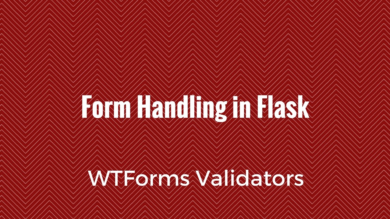 Form Handling in Flask - WTForms Validators