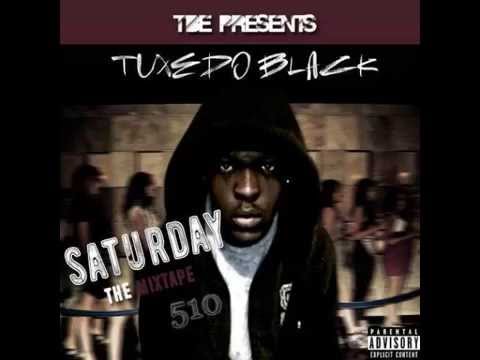 Saturday The Mixtape: Tuxedo Black - Since Day 1 feat Mawzee Dinero