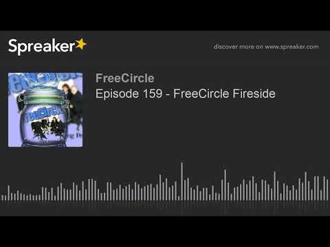 Episode 159 - FreeCircle Fireside
