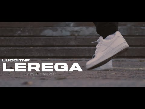 LucciTnF - LèreGa (Dir. by @k1_thegreat)