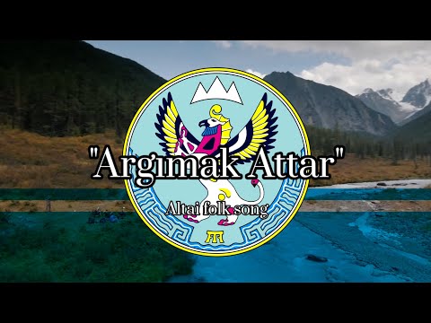 "Argımak Attar"(Noble horse) Altai Folk song