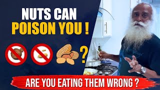 🔴BEWARE! If You Are Eating Nuts In a Wrong Way, It Can Cause Health Problems | Sadhguru