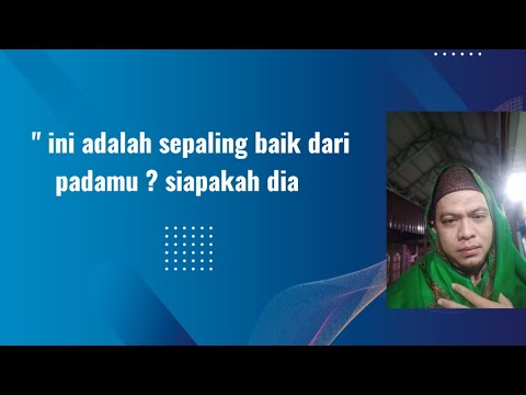 Ini adalah orang sepaling baik dari padamu .. terputusnya amalan kecuali 3 amalan..#nasehatulama