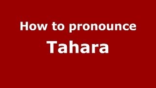How to pronounce Tahara