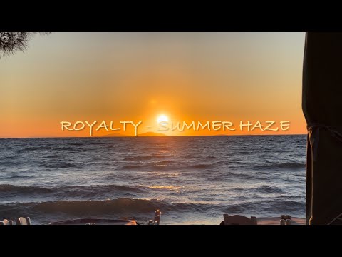ROYALTY - SUMMER HAZE
