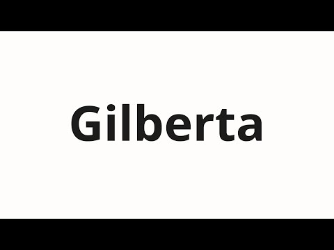 How to pronounce Gilberta | Гилберта (Gilbert in Russian)