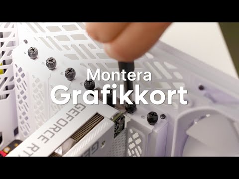 Montera grafikkort - så här gör du!