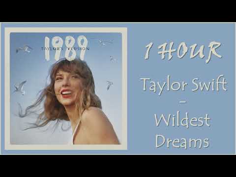 1 HOUR TAYLOR SWIFT – WILDEST DREAMS