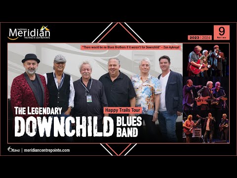 The Legendary Downchild Blues Band - Happy Trails Tour  @meridiancentrepointe