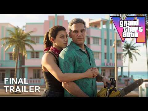 Grand Theft Auto VI - Final Trailer | Rockstar Games
