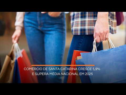 Comércio de Santa Catarina cresce 5,9% e supera média nacional em 2025
