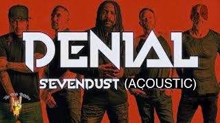 Sevendust Denial (acoustic)