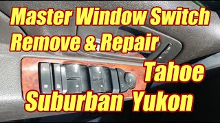 Remove & Repair Driver Master Window Switch Suburban Tahoe Yukon 2007 - 2013