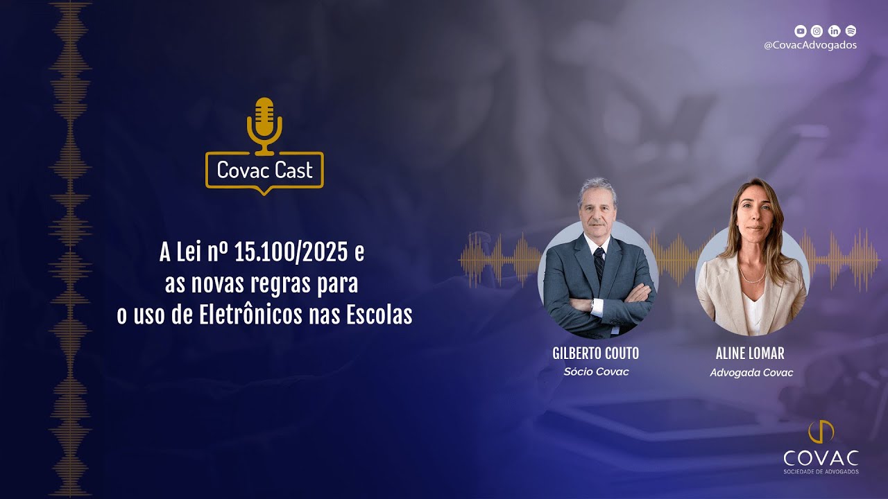 CovacCast - A Lei nº 15.100/2025 e as novas regras para o uso de Eletrônicos nas Escolas