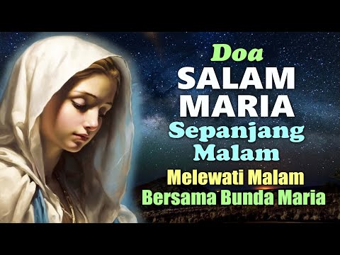 Doa Salam Maria Sepanjang Malam ( Melewati Malam Bersama Bunda Maria ) | Doa Malam | Doa Katolik