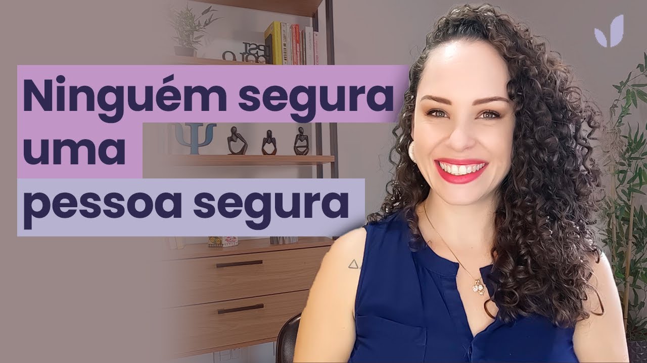 Uma pessoa segura não precisa de tantas garantias | Jhanda Siqueira