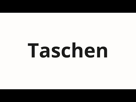 How to pronounce Taschen