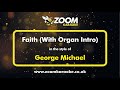 George Michael - Faith (With Organ Intro) - Karaoke Version from Zoom Karaoke
