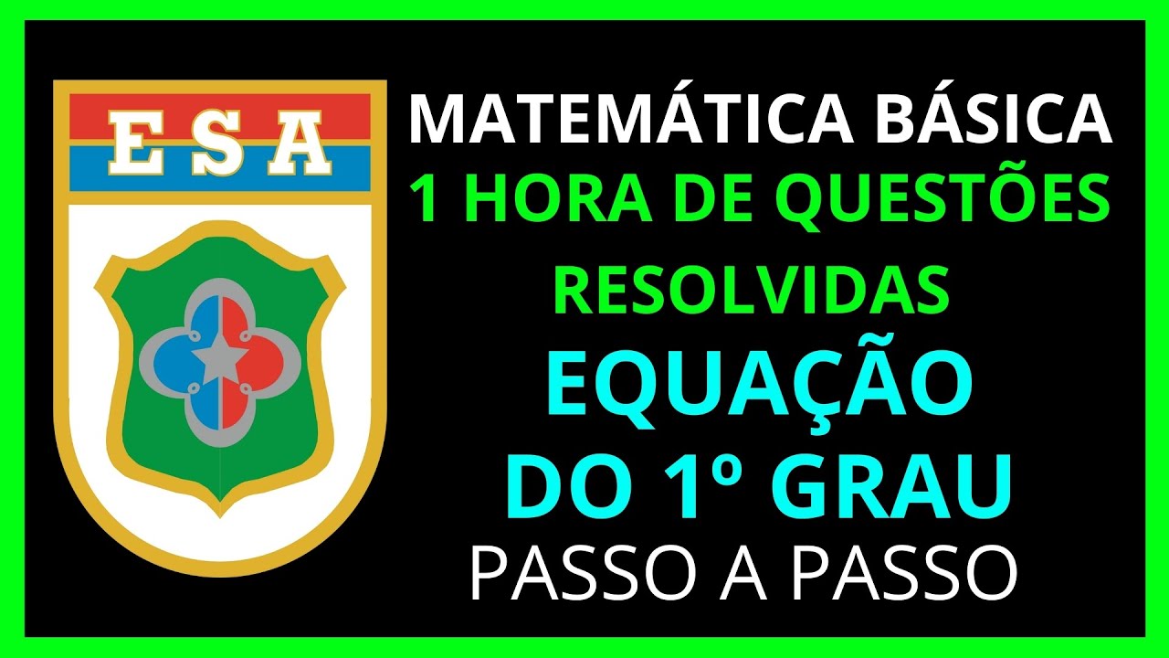 ESA - REVISÃO EQUAÇÃO DO 1º GRAU - 1 HORA DE QUESTÕES