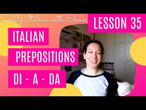 LEARN ITALIAN BASICS: LESSON #35 - Italian prepositions DI - A - DA / Le preposizioni italiane