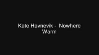 Kate Havnevik - Nowhere Warm
