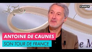 Le tour de France d'Antoine de Caunes - Le Tube du 09/12 – CANAL+
