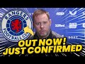 BREAKING NEWS IT WAS CONFIRMED NOW THIS EARLY EVENING RANGERS NEWS TODAY