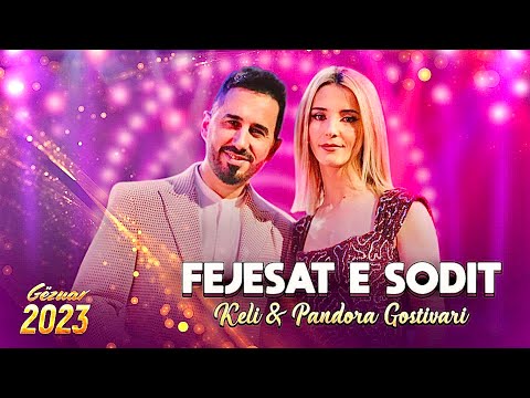 Keli x Pandora Gostivari - FEJESAT E SODIT