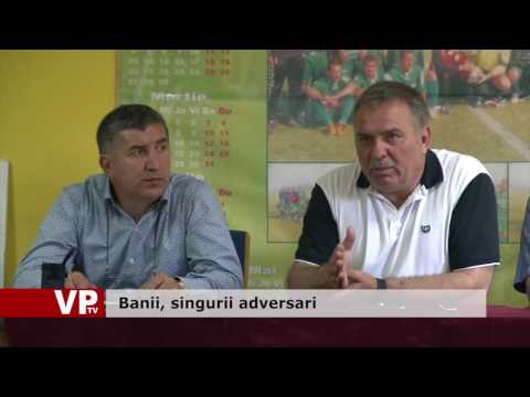 Banii, singurii adversari