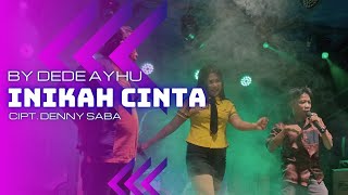 Download lagu INIKAH CINTA ~ BY DEDE AYHU ~ CIPT. DENNY SABA ~ K_A MANAGEMENT mp3 Download lagu INIKAH CINTA ~ BY DEDE AYHU ~ CIPT. DENNY SABA ~ K_A MANAGEMENT mp3