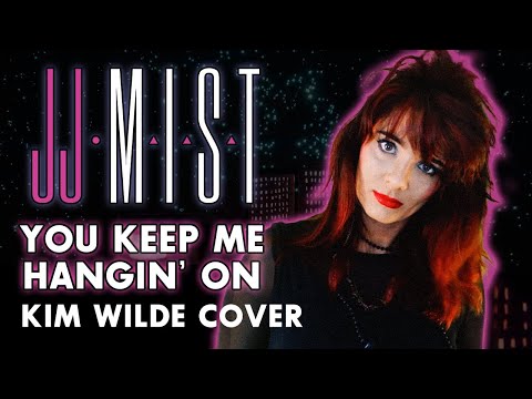 JJ Mist - You Keep Me Hangin' On (Kim Wilde Cover)