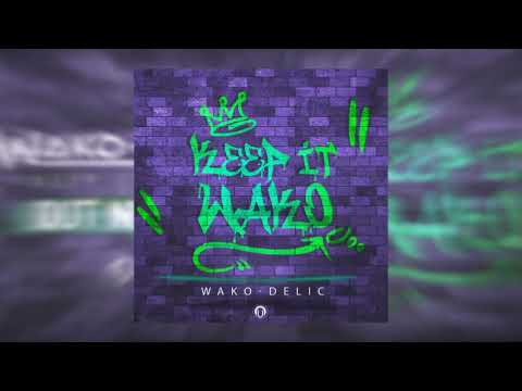 Wako Delic - Keep It Wako
