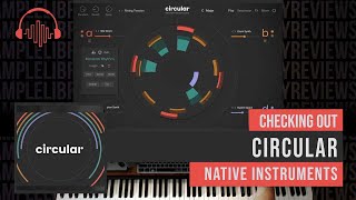 Video thumbnail for First Look: Circular by Native Instruments by Sample Library Review