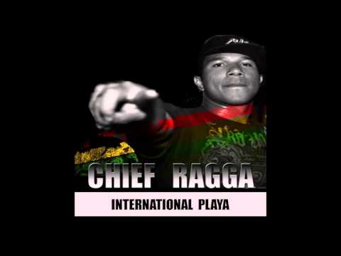 Chief Ragga - International Playa  [ NEW MUSIC ]