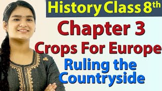 Crops For Europe - Ch 3 - Ruling the Countryside - History - SST Class 8