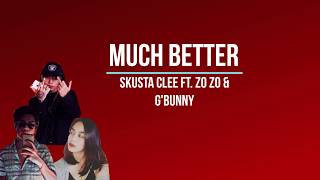 Much Better - Skusta Clee ft. Zo zo &amp; Adda Cstr( Official LYRIC VIDEO) (prod ocean)