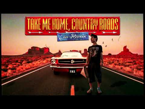 Country Roads (Liu remix)