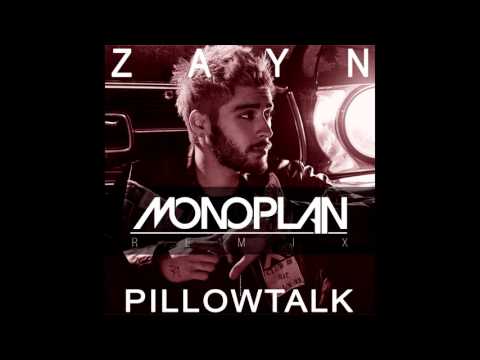 Zayn - Pillowtalk (Monoplan Remix)