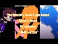 You Spin My Head Right Round Meme/Trend [] Compilation [] FNAF EDITION [] Read DESC [] {._GB_.}