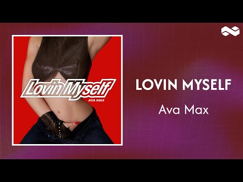 Ava Max - Lovin Myself (Official Lyrics)