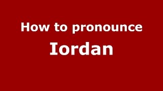 How to pronounce Iordan