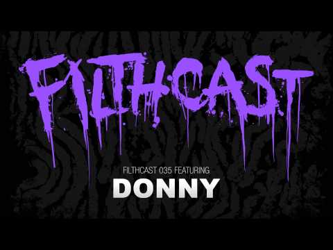 Filthcast 035 featuring Donny
