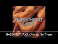 BASEMENT JAXX   Always Be There