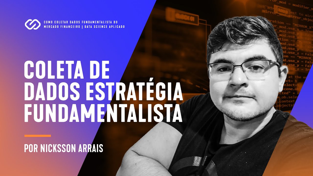 Como Coletar Dados Fundamentalista do Mercado Financeiro | Data Science aplicado.